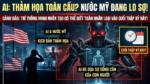 Nước Mỹ đang lo sợ Trí Thông Minh Nhân Tạo “AI” sẽ giết toàn nhân loại vào cuối thập kỷ này!