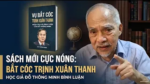 Học giả Đỗ Thông Minh nói về sách mới “Vụ bắt cóc Trịnh Xuân Thanh”
