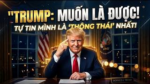 Trump muốn là được và cho mình là thông thái