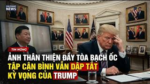 Ảnh thân thiện Tập – Trump đầy Tòa Bạch Ốc, ông Tập vẫn dập tắt kỳ vọng của Trump