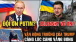 Đội ơn Putin, Zelensky vô ơn. Vận động trường của Trump càng lúc càng vắng bóng