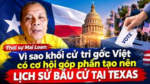 Thời sự Mai Loan: Vì sao khối cử tri gốc Việt có cơ hội góp phần tạo nên lịch sử bầu cử tại Texas